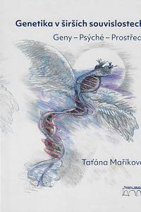 168480. Maříková, Taťána – Genetika v širších souvislostech : geny - psýché - prostředí