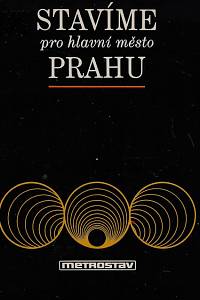 168481. Grán, Jaroslav / Machuta, Miroslav / Matzner, Karel / Novozámský, Jiří – Stavíme pro hlavní město Prahu