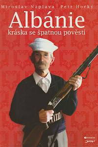 168979. Náplava, Miroslav / Horký, Petr – Albánie: kráska se špatnou pověstí
