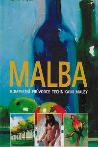 168503. Ballestar, Vicente B. / Vigué, Jordi – Malba : kompletní průvodce technikami malby