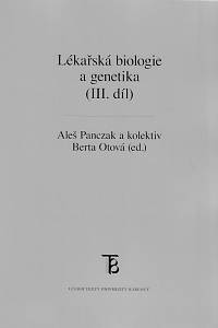 168524. Panczak, Aleš / Otová, Berta – Lékařská biologie a genetika. (III. díl)