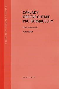 168525. Klimešová, Věra / Palát, Karel – Základy obecné chemie pro farmaceuty