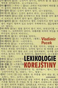 168532. Pucek, Vladimír – Lexikologie korejštiny 