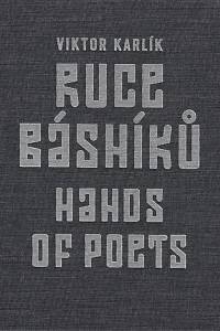 169020. Karlík, Viktor – Ruce básníků / Hands of Poets