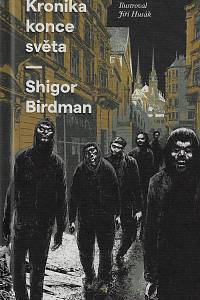 169031. Birdman, Shigor (= Matyskiewicz, Jiří ) – Kronika konce světa