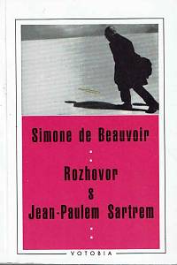149189. Beauvoir, Simone de – Rozhovor s Jean-Paulem Sartrem