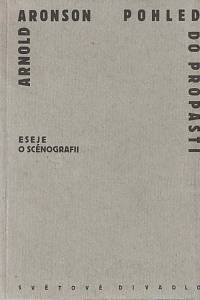 168548. Aronson, Arnold – Pohled do propasti : eseje o scénografii
