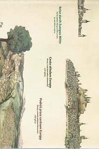 168553. Schulz, Thomas / Marx, Mathias – Cesta středem Evropy : obrazy z cesty falckraběte Ottheinricha z let 1536/37 = Reise durch Europas Mitte = Podróz przez centrum Europy