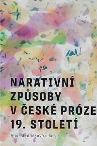 169052. Narativní způsoby v české próze 19. století / Alice Jedličková a kol.