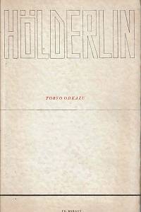 25803. Hölderlin, Friedrich – Torso odkazu : výbor z díla