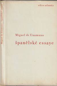 71783. Unamuno, Miguel de – Španělské essaye / Miguel de Unamuno ; přeložil Zdeněk Šmíd (podpis)