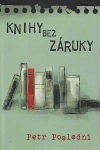 168561. Poslední, Petr – Knihy bez záruky