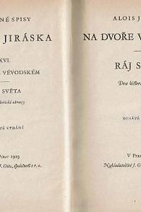 Jirásek, Alois – Na dvoře vévodském ; Ráj světa : dva historické obrazy