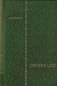 169060. Herrmann, Ignát – Drobní lidé : črty ze všedního života. Řada první