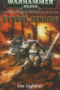 33607. Lightner, Lee – Warhammer 40.000 - Synové Fenrisu