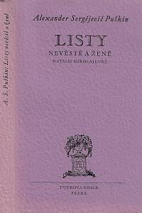 15961. Puškin, Alexanander Sergějevič – Listy nevěstě a ženě Natalii Nikolajevně / Alexander Sergějevič Puškin ; přeložil a poznámkami opatřil Emanuel Frynta ; podobiznu autorovu do dřeva vyryl Jiří Šindler