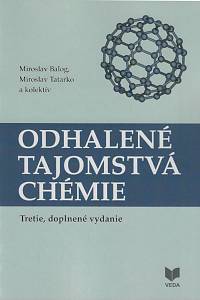 169569. Balog, Miroslav / Tatarko, Miroslav – Odhalené tajomstvá chémie