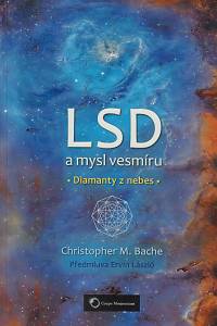 169575. Bache, Christopher Martin – LSD a mysl vesmíru : diamanty z nebes