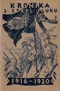 68264. Kronika 3. střeleckého pluku Jana Žižky z Trocnova 1916-1920