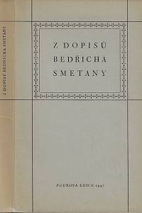 83913. Smetana, Bedřich – Z dopisů Bedřicha Smetany : výbor čtyřiceti dopisů z velkého souboru smetanové korespondence / uspořádali František Bartoš a Zdeněk Němec