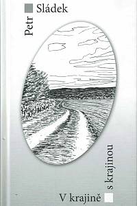 168588. Sládek, Petr – V krajině s krajinou (podpis)