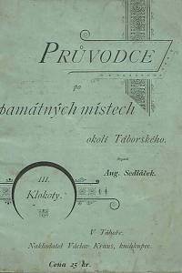 168600. Sedláček, August – Průvodce po památných místech okolí Táborského. III., Klokoty