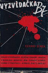 125010. Cenek, Edvard – Vyzvědačka B7, Osudy jedné německé vyzvědačky, Dokumentární reportáž o německé špionážní službě.