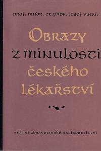 137329. Vinař, Josef – Obrazy z minulosti českého lékařství