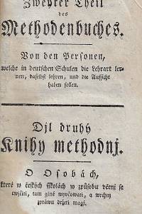 169419. Felbiger, Johann Ignaz – Zweyter Theil des Methodenbuches [...] = Djl druhý Knihy methodnj [...] ; Dritter Theil des Methodenbuches [...] = Djl třetj Knihy methodnj [...]