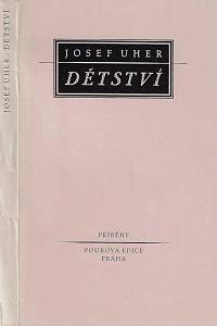 25863. Uher, Josef – Dětství / Josef Uher ; s pěti dřevoryty Karla Štěcha (podpis)