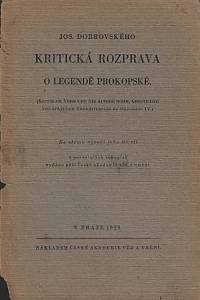44860. Dobrovský, Josef – Jos. Dobrovského Kritická rozprava o legendě Prokopské