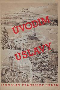 73724. Urban, Jaroslav František – Úvodím Úlavy : repotráž, jež může býti k průvodcem (podpis)