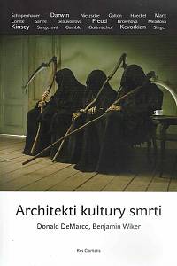 169606. DeMarco, Donald / Wiker, Benjamin – Architekti kultury smrti