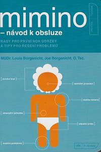 130422. Borgenicht, Louis / Borgenicht, Joe – Mimino - návod k obsluze : rady pro první rok údržby a tipy pro řešení problémů
