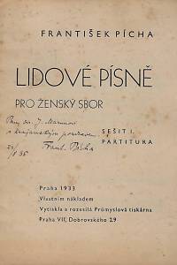 169421. Pícha, František – Lidové písně pro ženský sbor. Sešit I. : partitura (podpis)