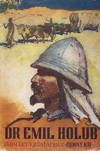 169610. Holub, Emil – Černý ráj : příjezd do jižní Afriky a první cesta