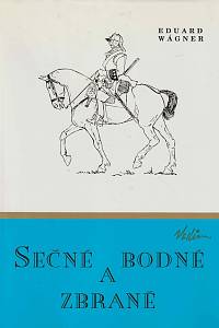 169629. Wagner, Eduard – Sečné a bodné zbraně
