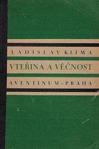 49040. Klíma, Ladislav – Vteřina a věčnost : filosofické intermezzo