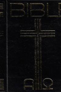 76285. [Bible. Starý a Nový zákon. Česky] – Bible : Písmo svaté Starého a Nového zákona : včetně deuterokanonických knih : český ekumenický překlad