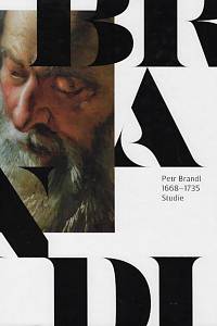 169101. Petr Brandl : 1668-1735 : studie / Andrea Steckerová (ed.)