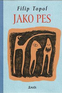 169104. Topol, Filip – Jako pes
