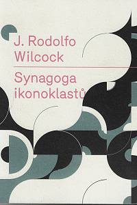 169657. Wilcock, Juan Rodolfo – Synagoga ikonoklastů
