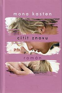 169121. Kasten, Mona – Cítit znovu : román