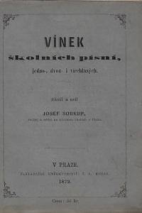 169428. Soukup, Josef – Vínek školních písní, jedno-, dvou- i vícehlasých