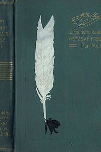 17146. Herrmann, Ignát – Z chudého kalamáře : drobné náčrty ; Pražské figurky : rázové obrázky ze života ; Pan Melichar : obrázek z tiché pražské domácnosti