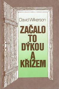 169129. Wilkerson, David – Začalo to dýkou a křížem