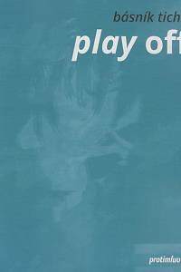 169668. Básník Ticho [= Vaněček, František] – Play off