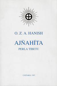 169677. Ha’nish, Otoman Zar-Adusht – Ajňahíta : perla Tibetu / O.Z.A. Hanish ; přeložil Jiří Navrátil