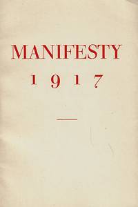 169678. Manifesty 1917 / předmluvu napsal František Václav Krejčí ; původním dřevorytem vyzdobil Antonín Burka