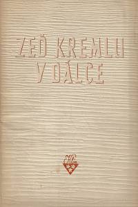 169683. Zeď Kremlu v dálce : výbor z proletářské poesie / uspořádal a doslov napsal Jaroslav Seifert